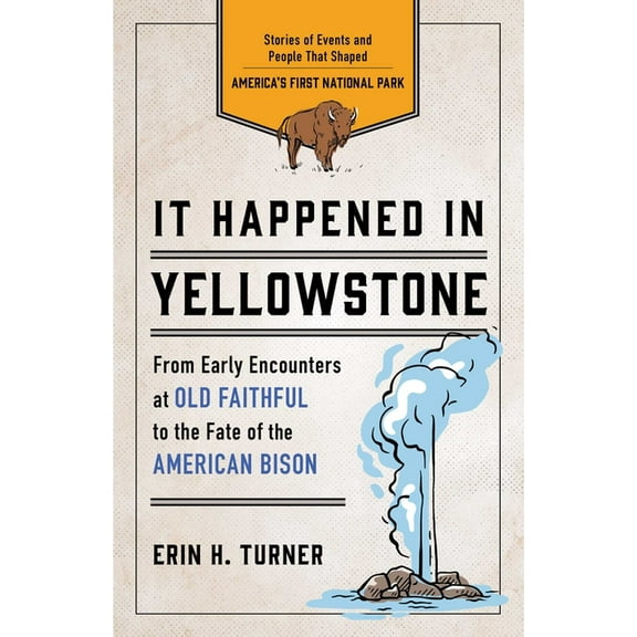 It Happened in It Happened in Yellowstone: Stories of Events and People That Shaped America's First National Park, (Paperback)