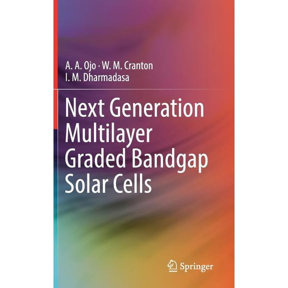 Next Generation Multilayer Graded Bandgap Solar Cells, (Hardcover)