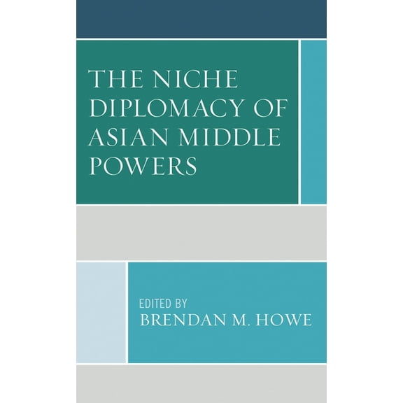 Foreign Policies of the Middle Powers The Niche Diplomacy of Asian Middle Powers, (Hardcover)