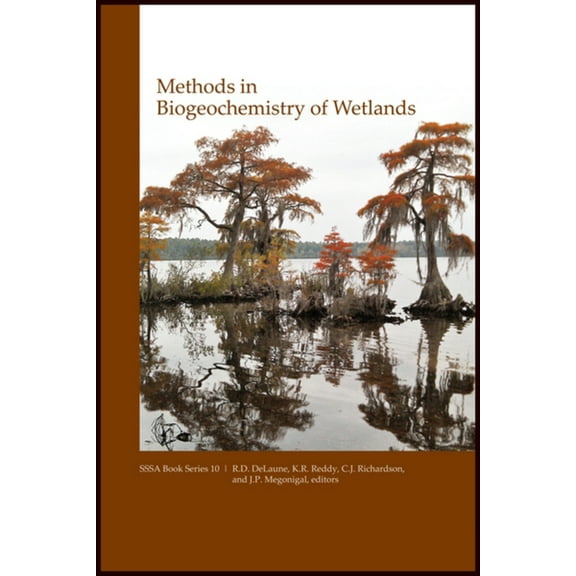 Sssa Book Methods in Biogeochemistry of Wetlands, Book 28, (Hardcover)
