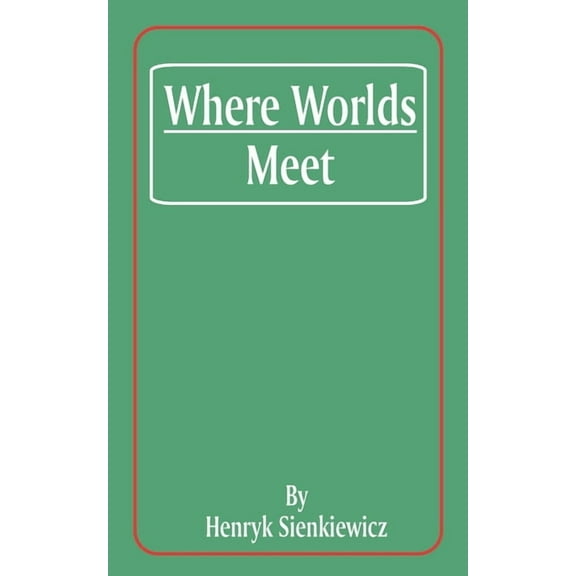Where Worlds Meet (Paperback)