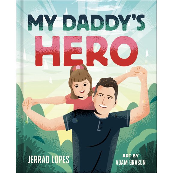 Pre-Owned My Daddy's Hero: A Story about Jesus, the Ultimate Hero (Hardcover) 0736987762 9780736987769