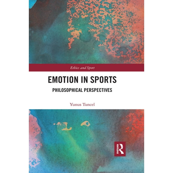 Ethics and Sport Emotion in Sports: Philosophical Perspectives, (Paperback)