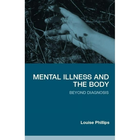 Mental Illness and the Body: Beyond Diagnosis, (Paperback)