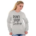 thumbnail image 5 of Dont Stop Smiling Every Day Positive Women Crewneck Sweatshirt Brisco Brands X, 5 of 6