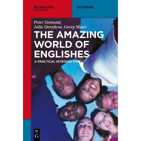 Mouton Textbook The Amazing World of Englishes: A Practical Introduction, (Hardcover)