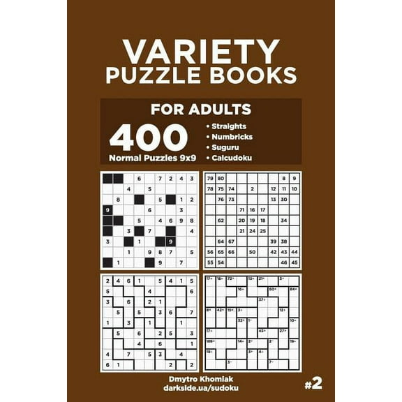 Variety Puzzle Books for Adults: Variety Puzzle Books for Adults - 400 Normal Puzzles 9x9: Straights, Numbricks, Suguru, Calcudoku (Volume 2) (Paperback)