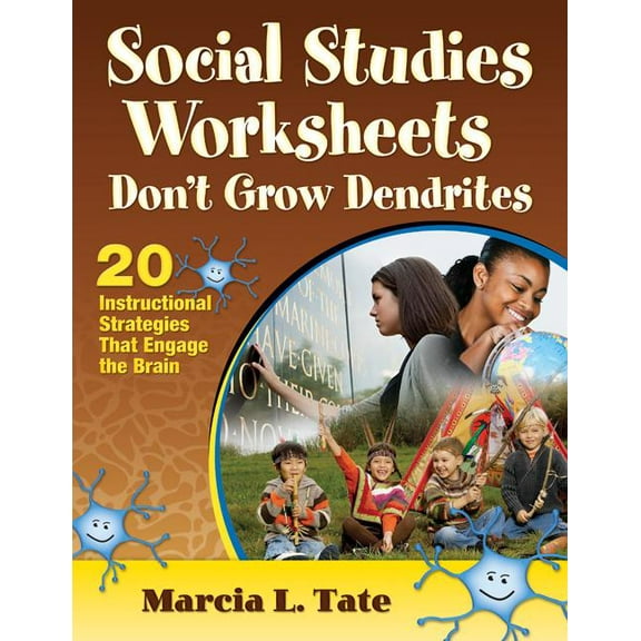 Social Studies Worksheets Don′t Grow Dendrites: 20 Instructional Strategies That Engage the Brain, (Paperback)