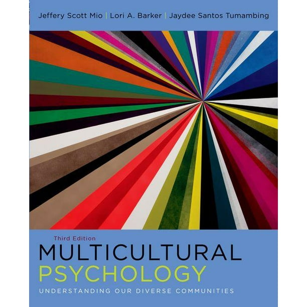 Multicultural Psychology Understanding Our Diverse Communities
