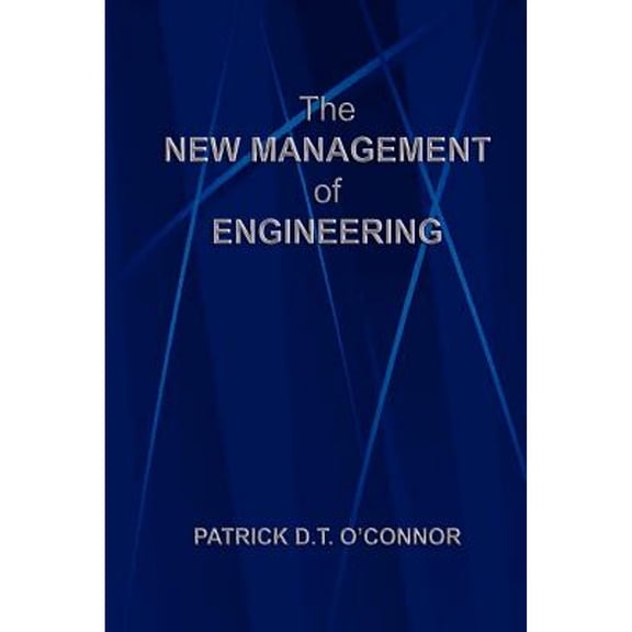 The New Management of Engineering (Paperback) by Patrick O'Connor