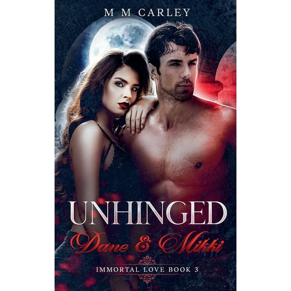 Immortal Love Unhinged, Book 3, (Paperback)