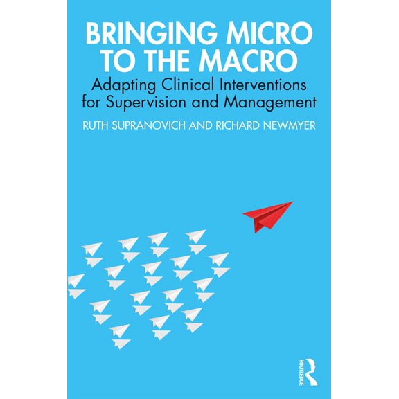 Bringing Micro to the Macro: Adapting Clinical Interventions for Supervision and Management, (Paperback)