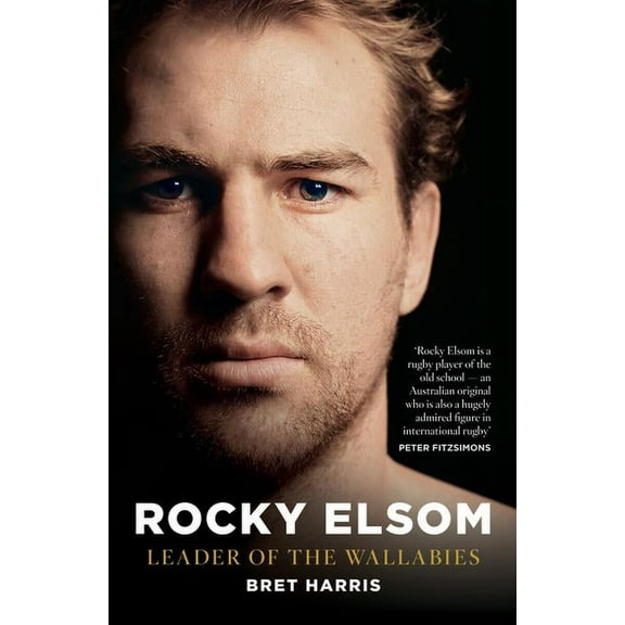 Rocky Elsom Leader of the Wallabies (Paperback)