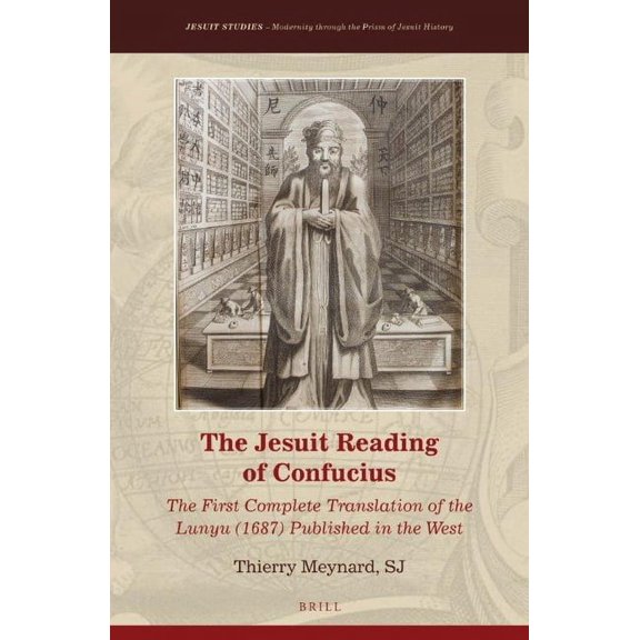 Jesuit Studies The Jesuit Reading of Confucius: The First Complete Translation of the Lunyu (1687) Published in the West, Book 3, (Hardcover)