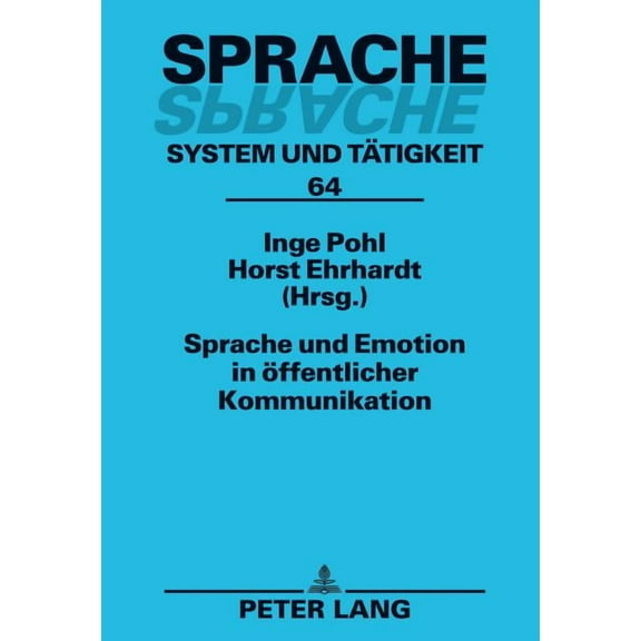 Sprache - System Und Tätigkeit: Sprache und Emotion in oeffentlicher Kommunikation (Hardcover)
