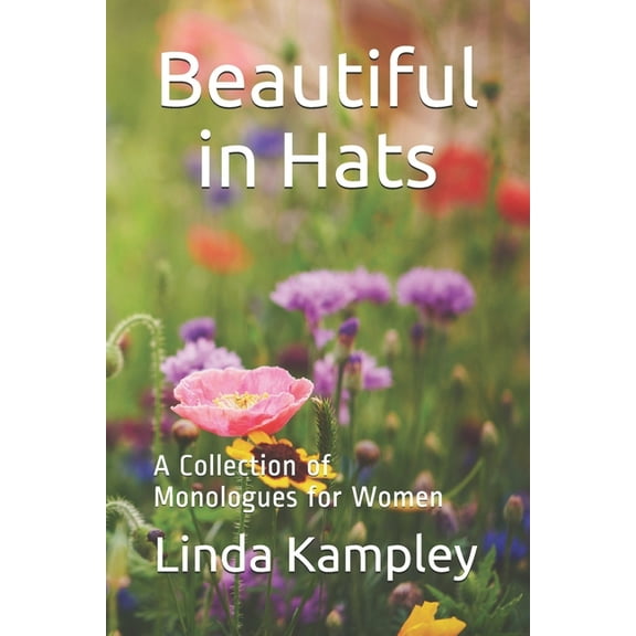 Beautiful in Hats : A Collection of Monologues for Women (Paperback)
