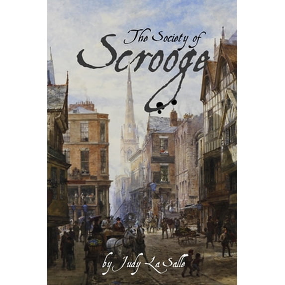 Pre-Owned The Society of Scrooge: The Further Trials and Triumphs of Scrooge and His Companions (Paperback) by Judy La Salle