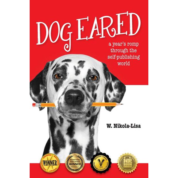 Dog Eared: A Year's Romp Through the Self-Publishing World, (Paperback)