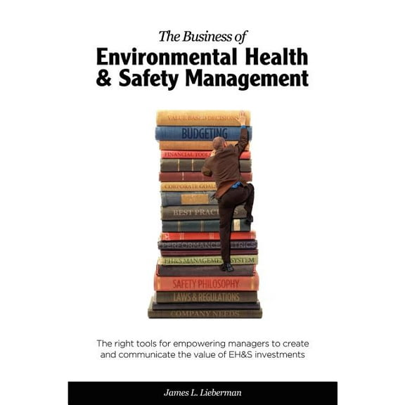 The Business of Environmental Health & Safety Management (Paperback)