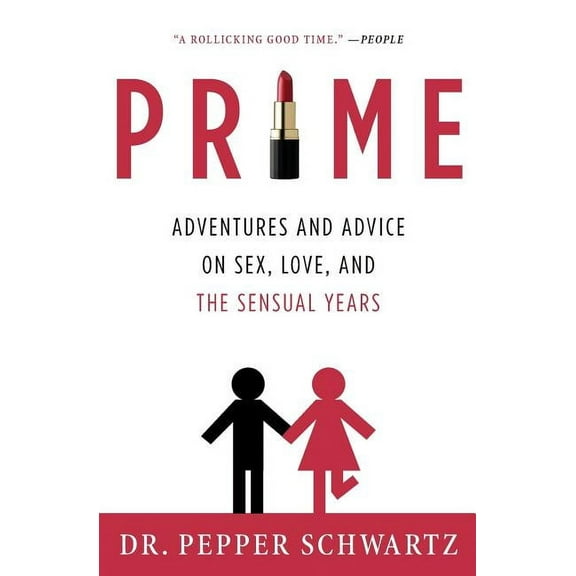 Prime: Adventures and Advice on Sex, Love, and the Sensual Years, (Paperback)