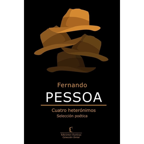 Fernando PESSOA: Cuatro heterónimos. Selección poética (Paperback)