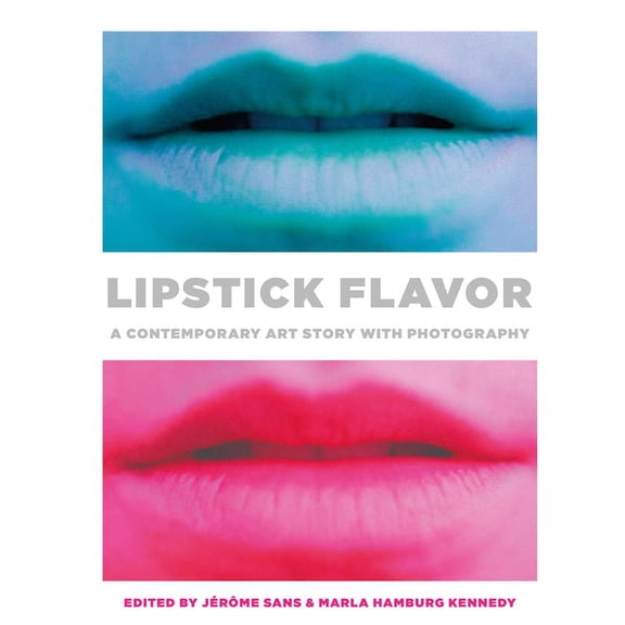 Lipstick Flavor: A Contemporary Art Story with Photography, (Hardcover)