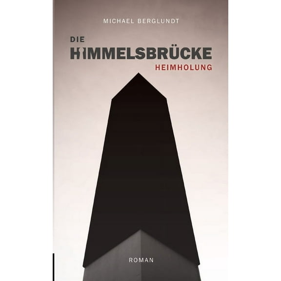Die Himmelsbrücke - Heimholung, (Paperback)