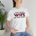 thumbnail image 4 of World's Best Wife, Bella & Canvas Unisex Cotton Short Sleeve T-Shirt, S-5XL, 4 of 4