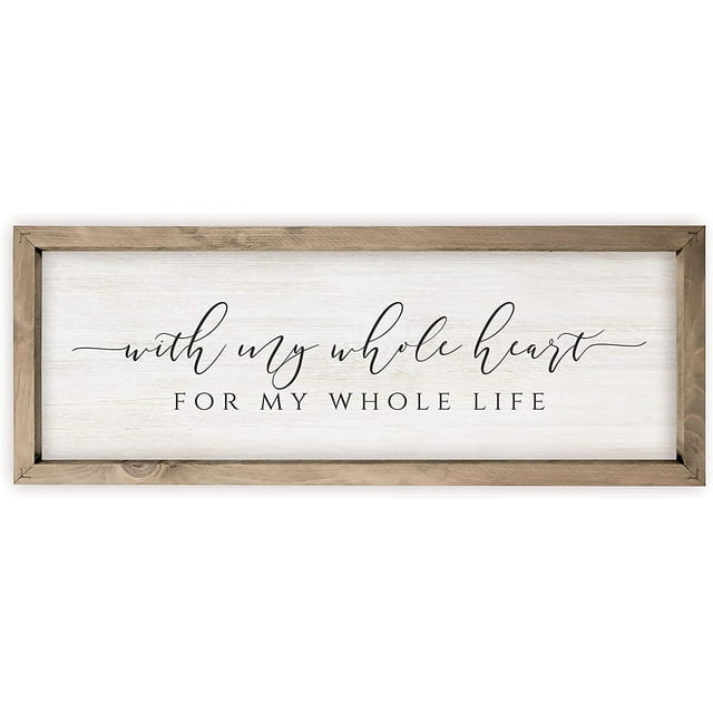 With My Whole Heart For My Whole Life Rustic Framed Wood Farmhouse Wall Sign 6x18