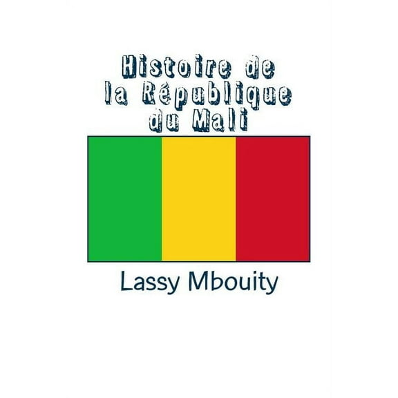 Histoire de la Republique Du Mali