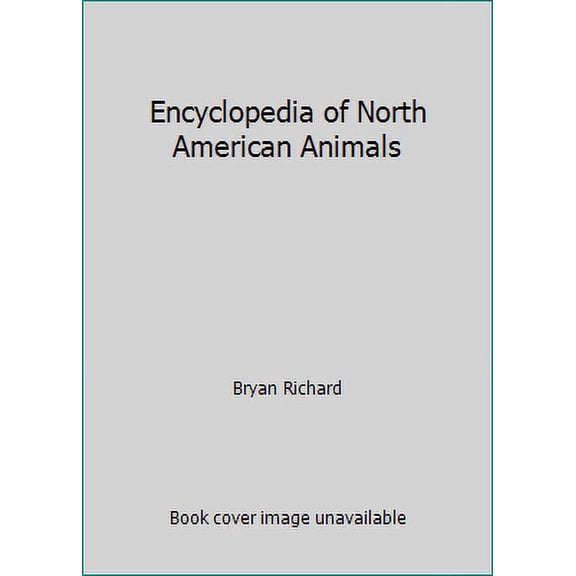 Pre-Owned Encyclopedia of North American Animals (Hardcover) 1405430362 9781405430364