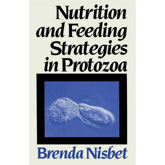 Nutrition and Feeding Strategies in Protozoa, (Paperback)