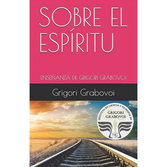 Sobre El EspÃ­ritu: EnseÃ±anza de Grigori Grabovoi, (Paperback)