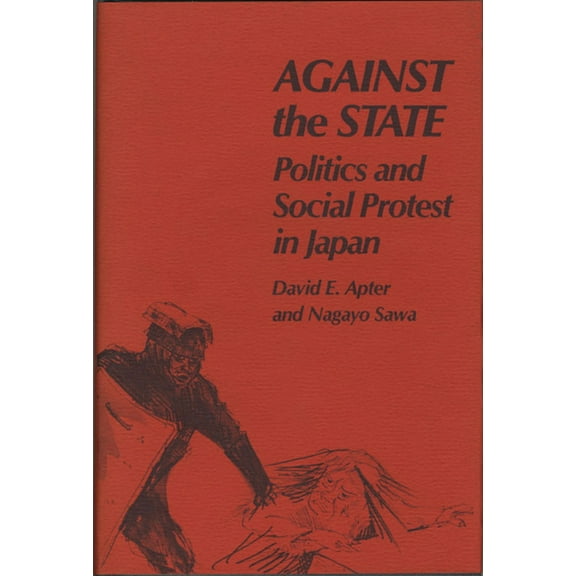 Against the State: Politics and Social Protest in Japan (Paperback)