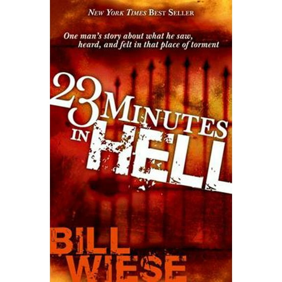 Pre-Owned 23 Minutes in Hell: One Man's Story about What He Saw, Heard, and Felt in That Place of Torment (Paperback) 1591858828 9781591858829