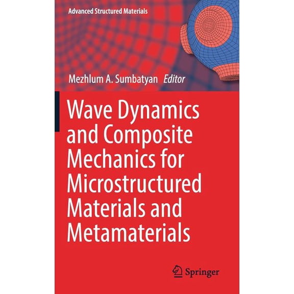Advanced Structured Materials Wave Dynamics and Composite Mechanics for Microstructured Materials and Metamaterials, Book 59, (Hardcover)