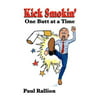Kick Smokin' : One Butt at a Time, Used [Paperback]