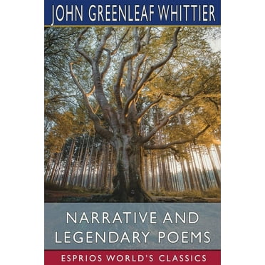 Narrative and Legendary Poems (Esprios Classics): The Pennsylvania Pilgrim and Other Poems (Paperback)