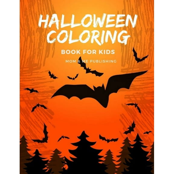 Halloween Coloring Book for Kids: halloween coloring and activity books for Children ages 7-9 from spooky and variety ghost image. Happy Color Paperback 1701072122 9781701072121 Mom Me Publishin