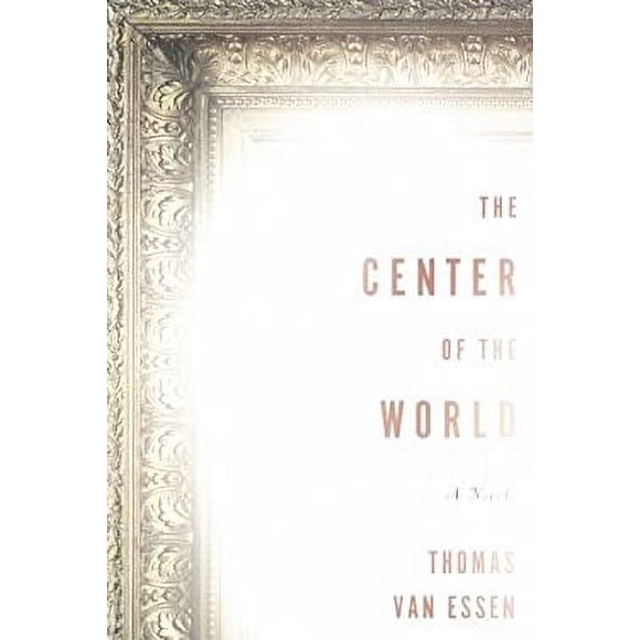 Pre-Owned The Center of the World : A Novel of J. M. W. Turner and His Lost Painting 9781590515495