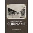 thumbnail image 1 of Pre-Owned A History of Suriname, (Paperback), 1 of 1