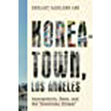 Koreatown, Los Angeles: Immigration, Race, and the "American Dream