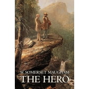 The Hero W. Somerset Maugham, Fiction, Classics, Historical, Psychological (Paperback)