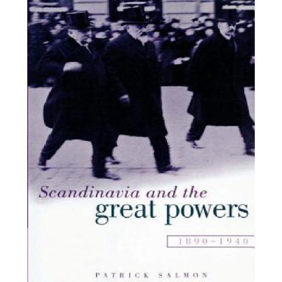 Scandinavia and the Great Powers 1890-1940