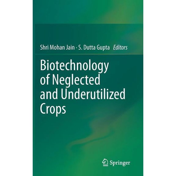 Biotechnology of Neglected and Underutilized Crops, (Hardcover)