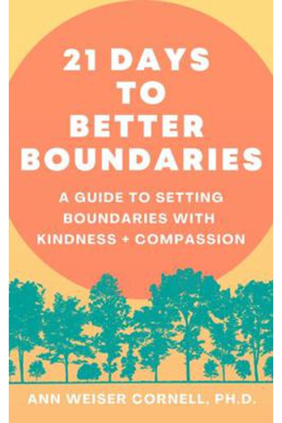 Pre-Owned 21 Days to Better Boundaries: A Guide to Setting Boundaries with Kindness + Compassion (Thriving as Your Authentic Self) (Paperback) 0972105883 9780972105880