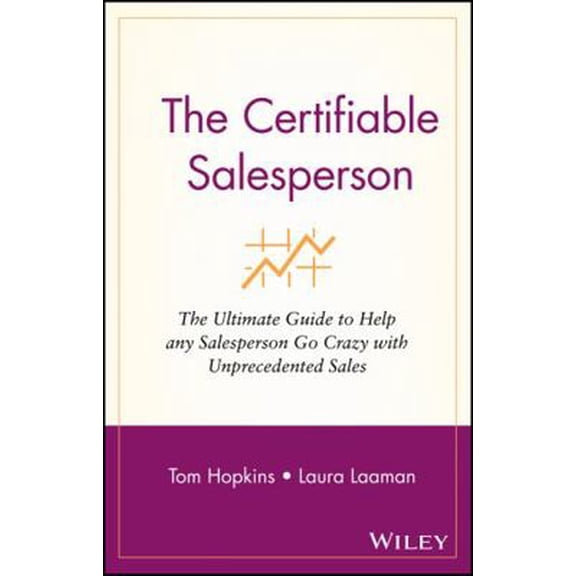 Pre-Owned The Certifiable Salesperson: The Ultimate Guide to Help Any Salesperson Go Crazy with Unprecedented Sales! (Paperback) 0471478695 9780471478690