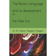 The Persian Language and its development in the New Era (Paperback)