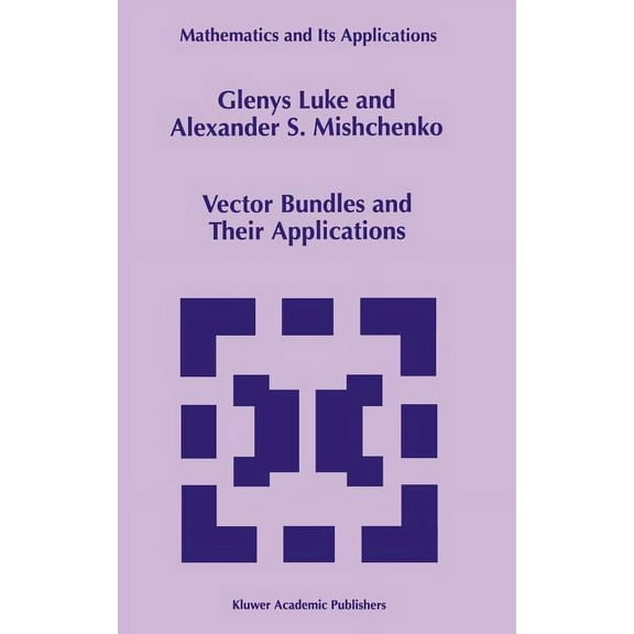 Mathematics and Its Applications Vector Bundles and Their Applications, Book 447, (Hardcover)