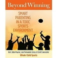 thumbnail image 1 of Beyond Winning: Smart Parenting In A Toxic Sports Environment, 1 of 3